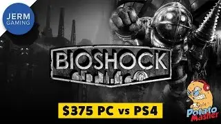 Bioshock 1 vs the Remaster vs PS4 | Bioshock The Collection on The $375 Potato Masher