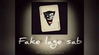 Fake lage sab || prod by. Somil Beats || Shaandaar kalakaar