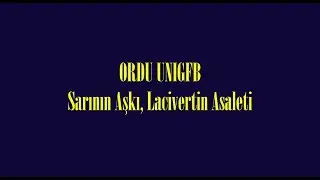ORDU UNIGFB - SARININ AŞKI, LACİVERTİN ASALETİ