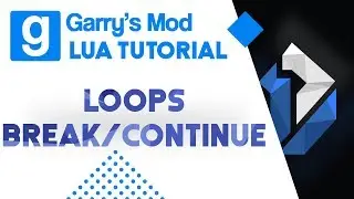 11: Garry's Mod Lua Tutorial - Loops Break/Continue