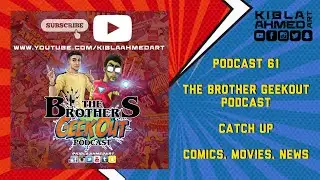 The Brothers Geekout Podcast 61 - Catch Up