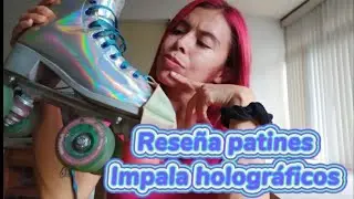 RESEÑA PATINES IMPALA HOLOGRAFICOS⭐