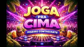Joga Pra Cima - Piseiro Contagiante