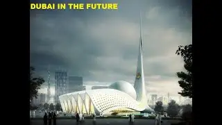 Dubai in the future | Dubai skyline | Downtown Circle | Pearl Mosque | Vertical Village
