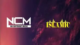 No Copyright Music | Islamic World Background music for Video | Copyright free Islamic Music | NCM
