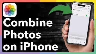 How To Combine Photos On iPhone