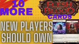 10 MORE CARDS NEW FLESH AND BLOOD PLAYERS SHOULD OWN ( BEST GENERICS )