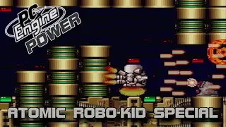 Atomic Robo-Kid Special (アトミックロボキッドスペシャル) - PC Engine Power 101