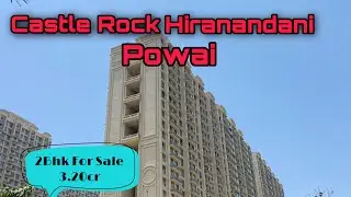 Castle Rock Hiranandani Powai | 2Bhk Flat For Sale | 3.20cr | Call For More Details 9702869591