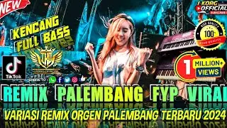 REMIX ORGEN PALEMBANG TERBARU VIRAL 2025 REMIX PALEMBANG KN 1400 FULL BASS