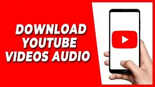 How to Download YouTube videos Audio