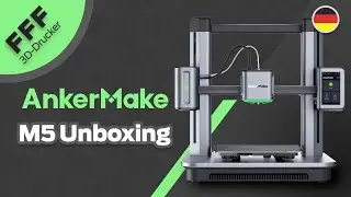 AnkerMake M5 - Unboxing, Aufbau und erster Testdruck samt Software -OKM3D Deutsch
