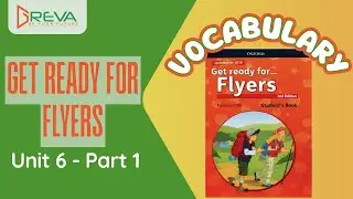 Vocabulary &ndash; Get ready for Flyers &ndash; Unit 6 &ndash; Part 1 | Greva language school