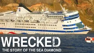 The Story of the Sea Diamond | The Cruise Ship Disaster They Tried to Forget | Wrecked