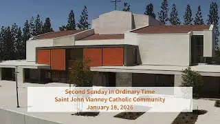 SJV Mass 1/18/26 - Second Sunday in Ordinary Time