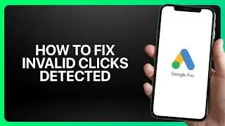 Как исправить ошибку &laquo;Обнаружены недействительные клики&raquo; в Google Ads в 2025 году! Учебное пособие.
