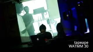 [WATMM 30] tapeape