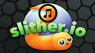 SLITHER.IO MUSIC