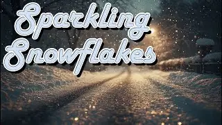 Sparkling Snowflakes  |  A relaxing trance/new age song to vibe to!