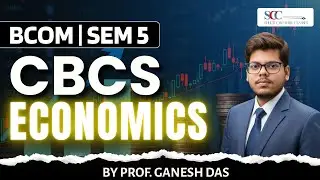 📊 BCOM SEM 5 CBCS | Economics 🔥| Concept Classes by Prof. Ganesh Das | Shruti Chamaria Classes ⭐