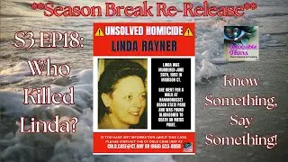 **Season Break Re-Release** S3 EP18: Linda Rayner Cold Case
