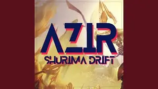 Azir, Shurima Drift