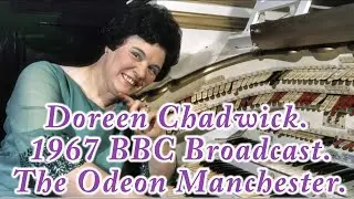 Doreen Chadwick BBC Broadcast From the Odeon Manchester Wurlitzer.
