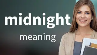 Midnight &mdash; MIDNIGHT meaning