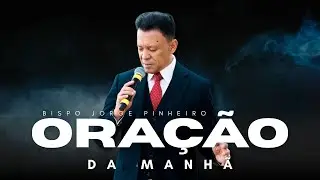 ORA&Ccedil;&Atilde;O DA MANH&Atilde; DE S&Aacute;BADO COM O BISPO JORGE PINHEIRO 20/09/25