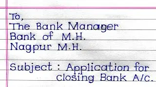 Application for closing bank account | Bank account close application | application to bank manager