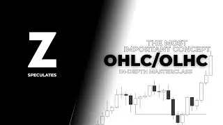 OHLC / OLHC - The most important concept in trading - Very In-depth Masterclass!