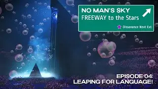 No Man's Sky Freeway to the Stars | Episode 04 Leaping for Language! | Beacon 5.7 2025