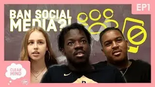 BAN SOCIAL MEDIA?! | Clear Mind