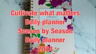 Cultivate what matters Daily Planner flip through 2024 season by season daily planner
