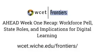 AHEAD Week One Recap: Workforce Pell, State Roles, and Implications for Digital Learning