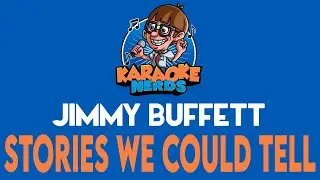 Jimmy Buffett - Stories We Could Tell (Karaoke)