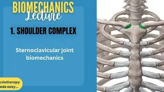 Shoulder complex biomechanics part-1 | introduction & sternoclavicular joint | physiotherapy |