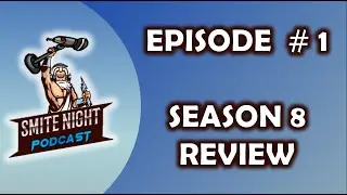 Smite Night Podcast Episode 1: Season 8 Review
