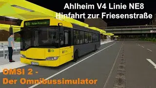 Omsi 2 Ahlheim V4 Linie NE8 Hinfahrt zur Friesenstraße SU12 II