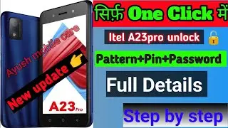 Itel A23 pro Pattern+Pin+FRP lock Remove || Just one click @ayushmobilecare