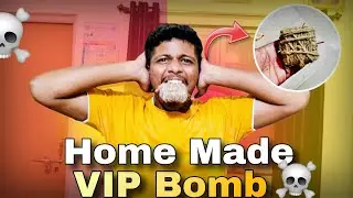Home made VIP Bomb😱 || Experiment Gone wrong || Vlog no.43
