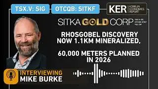 Sitka Gold - Rhosgobel Discovery Confirmed 1.1KM Of Mineralization, 60,000 Meters Planned in 2026