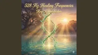 528 Hz &ldquo;Frequency of Miracles&rdquo; DNA Repair Part Seven