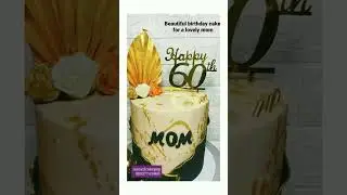Beautiful 60th birthday cake for a lovely mom.