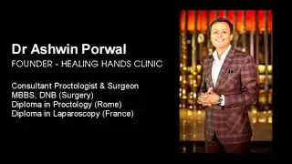 Dr Ashwin Porwal | Healing Hands Clinic | Best Piles Doctor | Best Fistula Surgeon