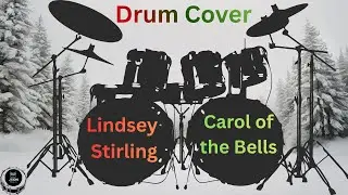Lindsey Stirling - Carol of the Bells - Drum Cover