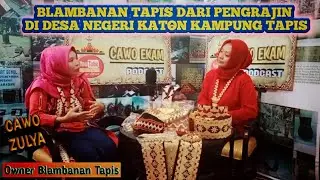 Cawo Zulya : Blambanan Tapis Kerajinan Dari Desa Negeri Katon Kampung Tapis