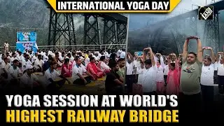 J&K: Yoga session held at Chenab Rail Bridge, world's highest railway bridge, in Reasi