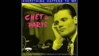 Chet Baker &times; Chet In Paris Vol II / Everything Happens to Me