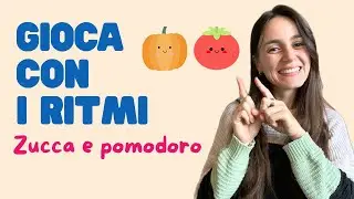 🎵 GIOCA CON I RITMI &ndash; Zucca e Pomodoro